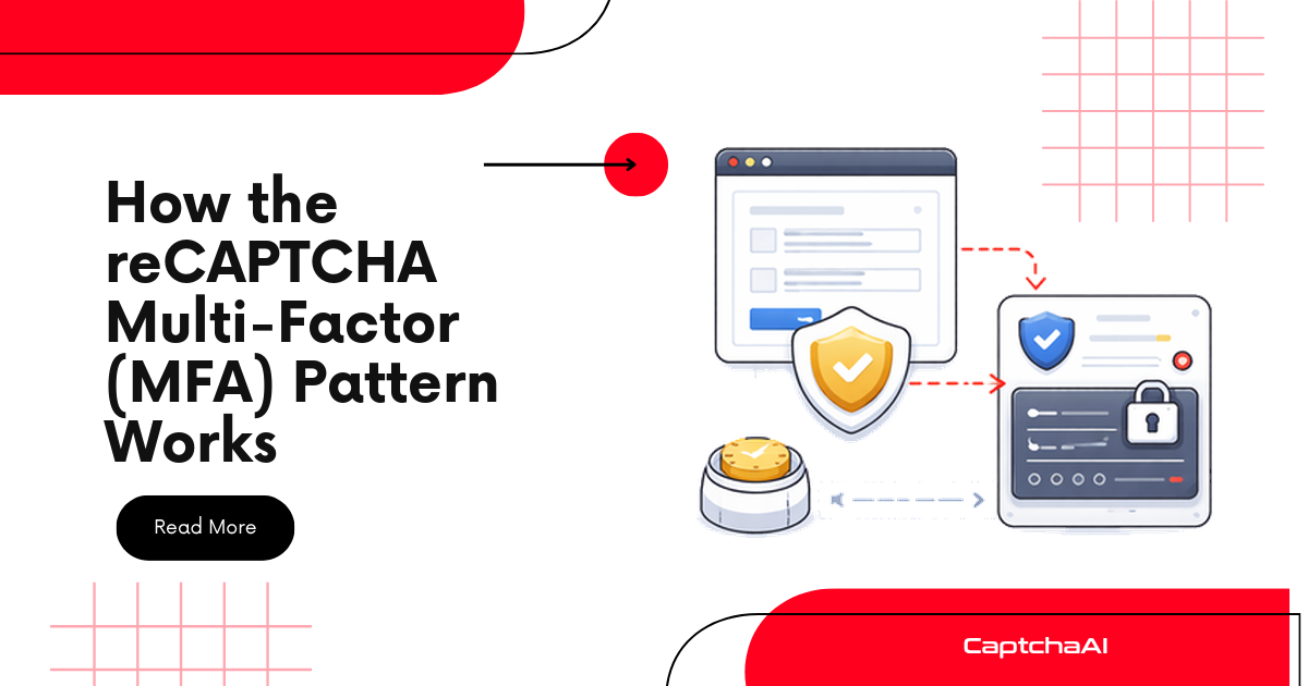 How the reCAPTCHA Multi-Factor (MFA) Pattern Works