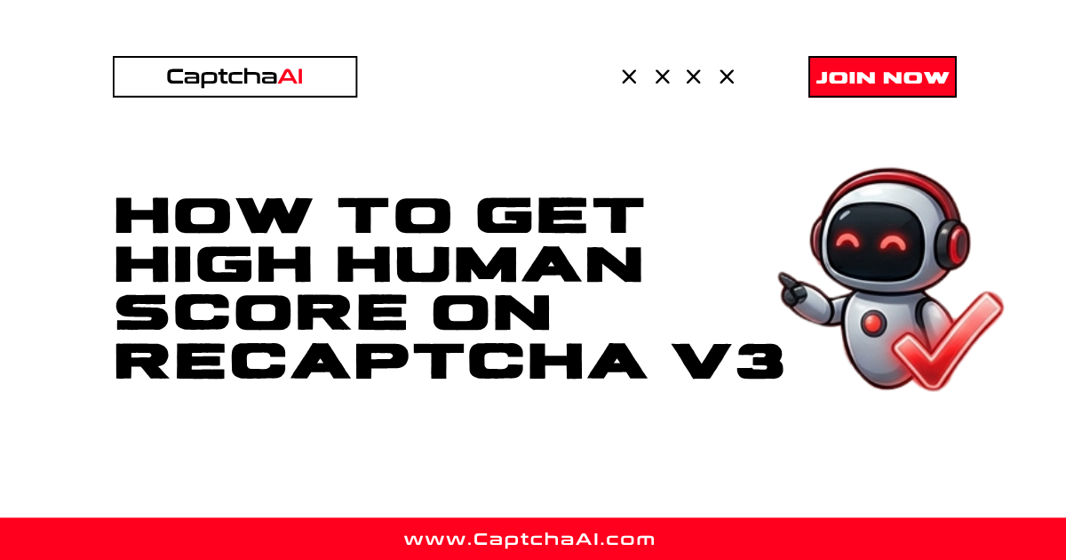 How to Get High Human Score on reCAPTCHA v3