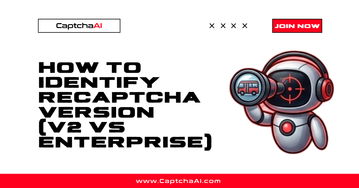 How to Identify reCAPTCHA Version (v2 vs Enterprise)
