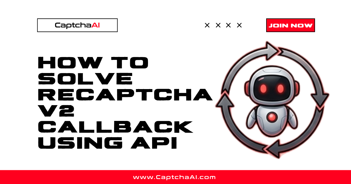 How to Solve reCAPTCHA v2 Callback Using API