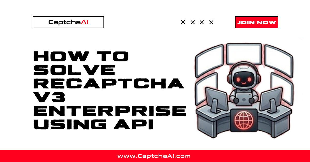 How to Solve reCAPTCHA v3 Enterprise Using API