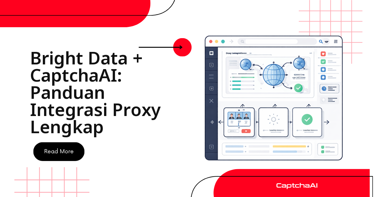 Bright Data + CaptchaAI: Panduan Integrasi Proxy Lengkap