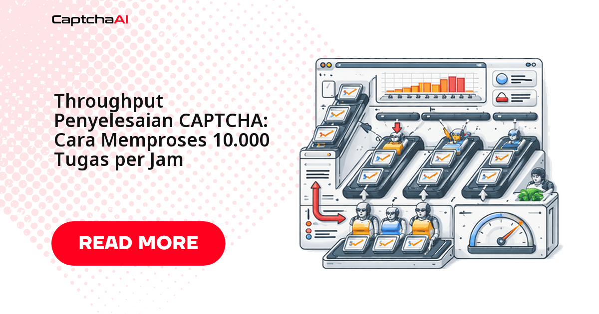 Throughput Penyelesaian CAPTCHA: Cara Memproses 10.000 Tugas per Jam