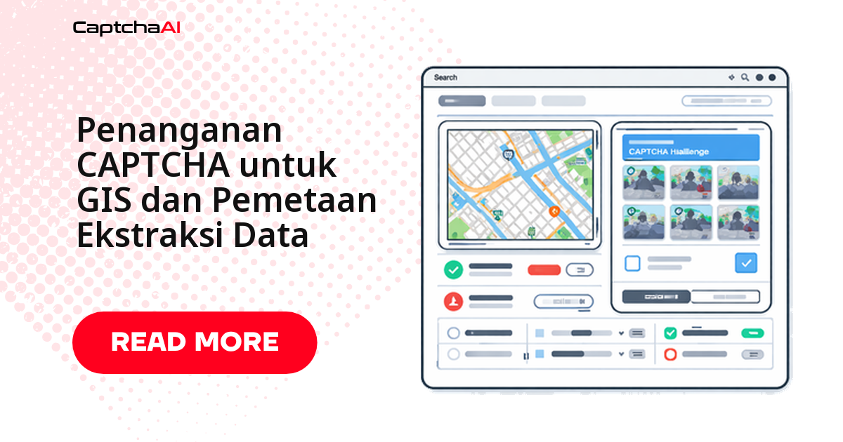 Penanganan CAPTCHA untuk Ekstraksi Data GIS dan Pemetaan