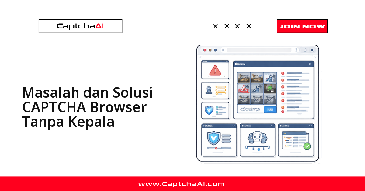 Masalah CAPTCHA pada Headless Browser dan Cara Mengatasinya