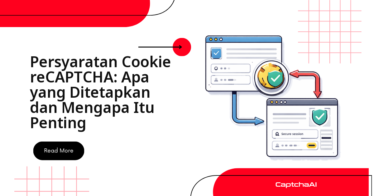 Persyaratan Cookie reCAPTCHA: Apa yang Di-set dan Mengapa Penting