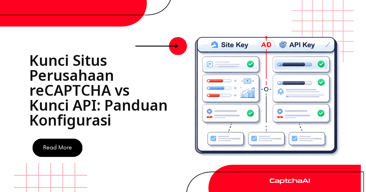 reCAPTCHA Enterprise Sitekey vs API Key: Panduan Konfigurasi