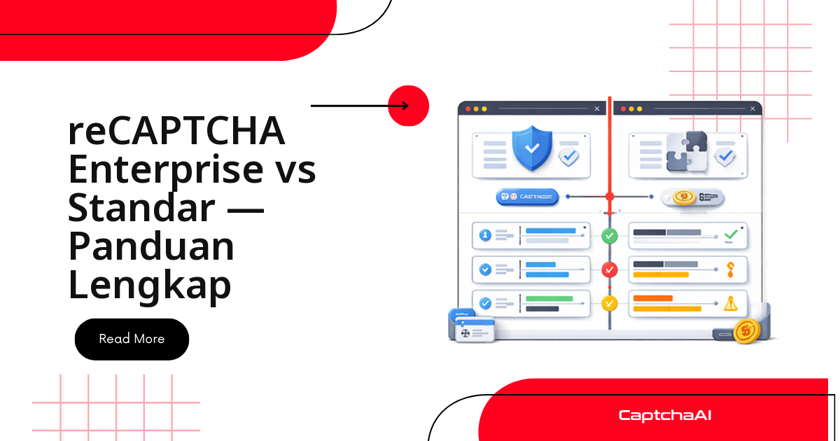 reCAPTCHA Enterprise vs Standard: Apa Bedanya untuk Developer