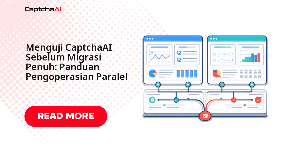 Uji CaptchaAI Sebelum Migrasi Penuh: Panduan Parallel Run