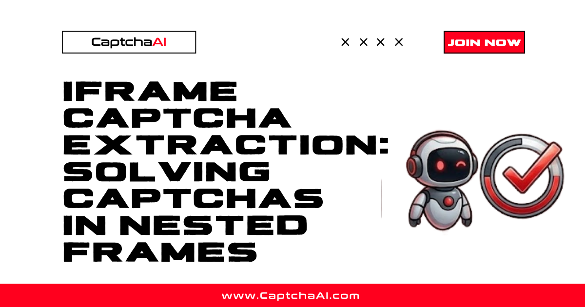 Iframe CAPTCHA Extraction: Solving CAPTCHAs in Nested Frames