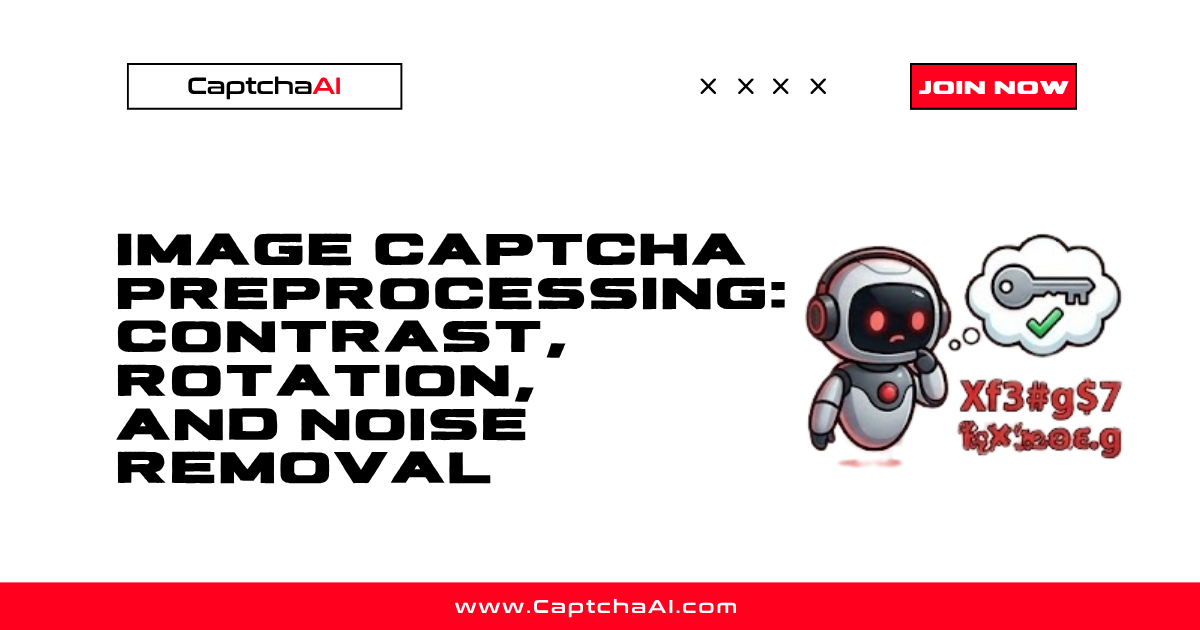 Image CAPTCHA Preprocessing: Contrast, Rotation, and Noise Removal
