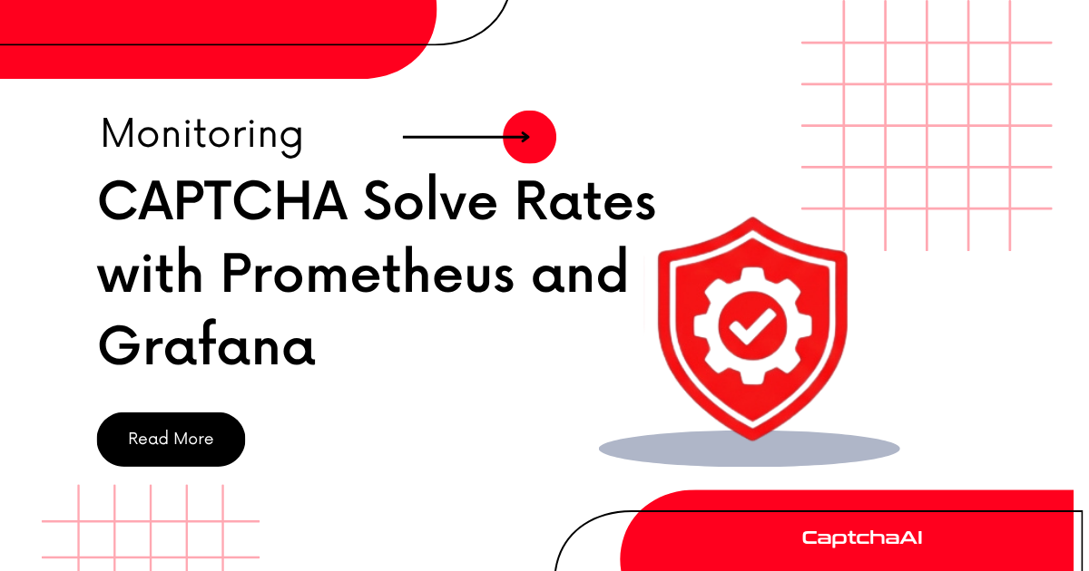 Monitoring CAPTCHA Solve Rates with Prometheus and Grafana