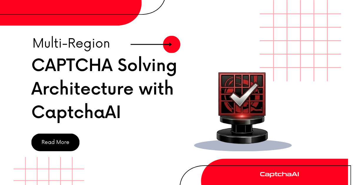 Multi-Region CAPTCHA Solving Architecture with CaptchaAI