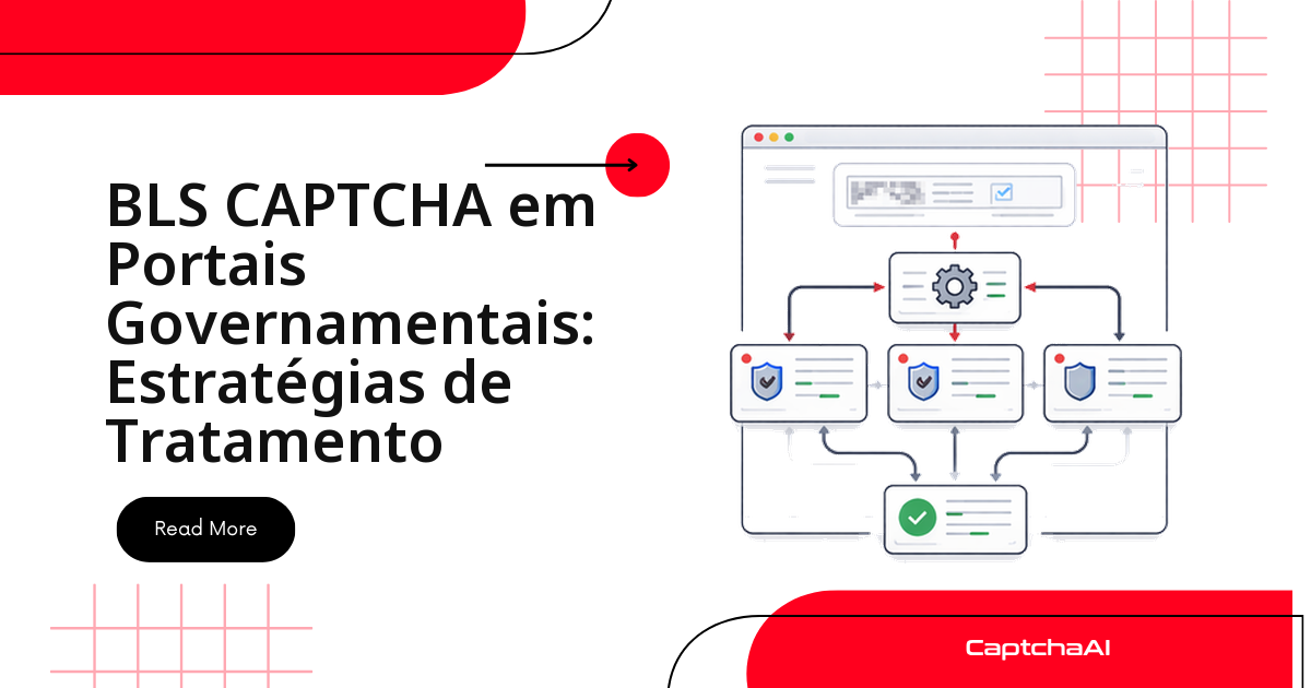 BLS CAPTCHA em Portais Governamentais: Estratégias de Tratamento