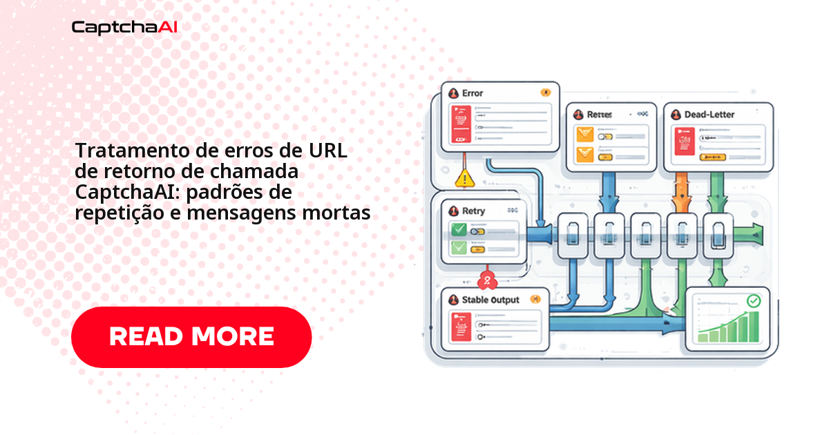 Tratamento de erros de URL de retorno de chamada CaptchaAI: padrões de repetição e mensagens mortas
