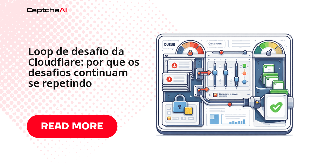 Loop de desafio da Cloudflare: por que os desafios continuam se repetindo