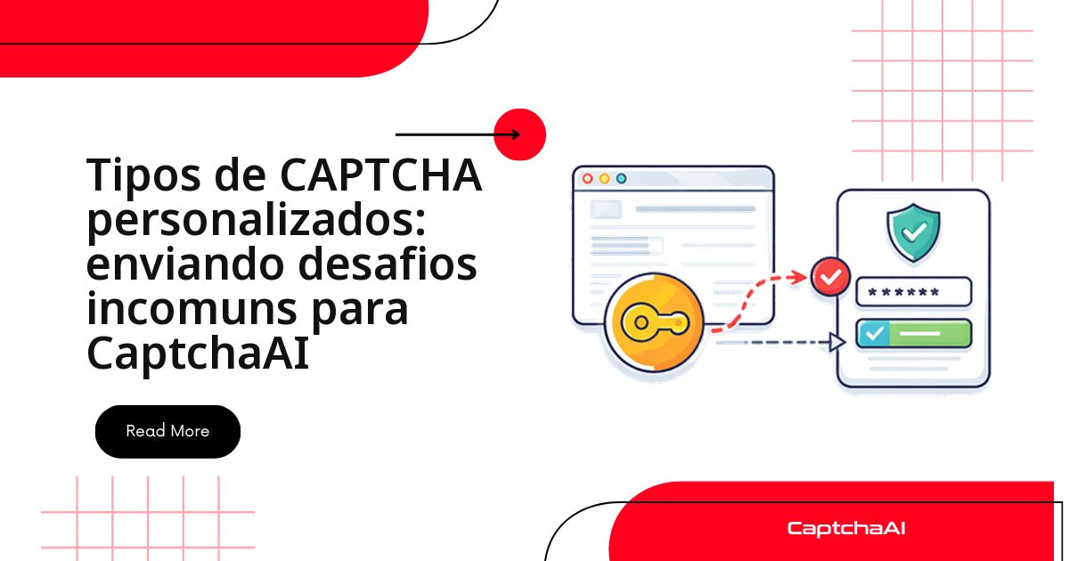 Tipos de CAPTCHA personalizados: enviando desafios incomuns para CaptchaAI