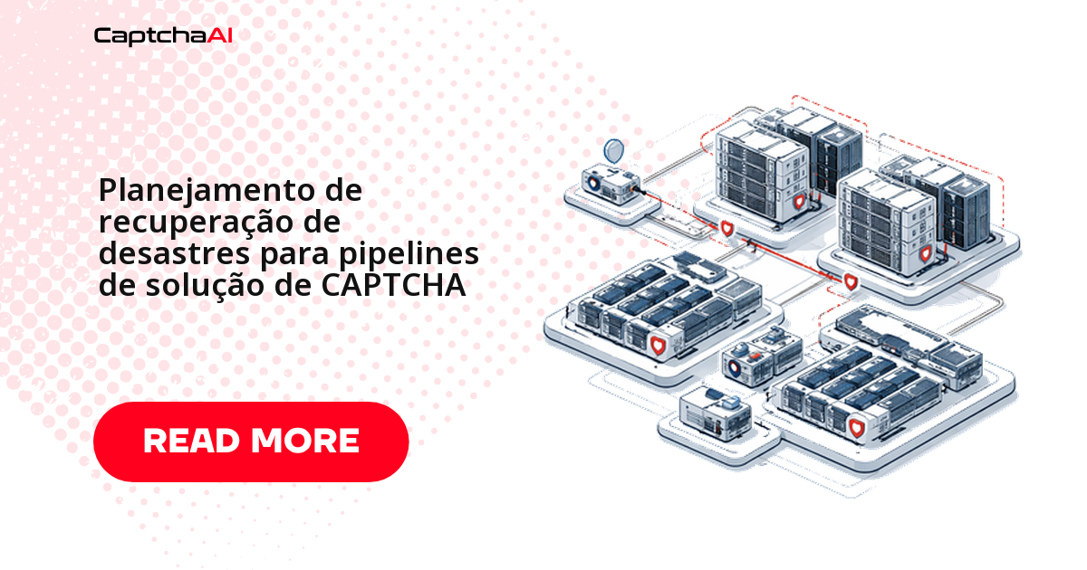 Planejamento de recuperação de desastres para pipelines de solução de CAPTCHA