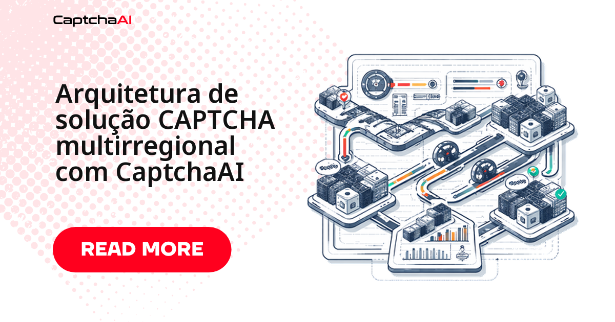 Arquitetura de solução CAPTCHA multirregional com CaptchaAI