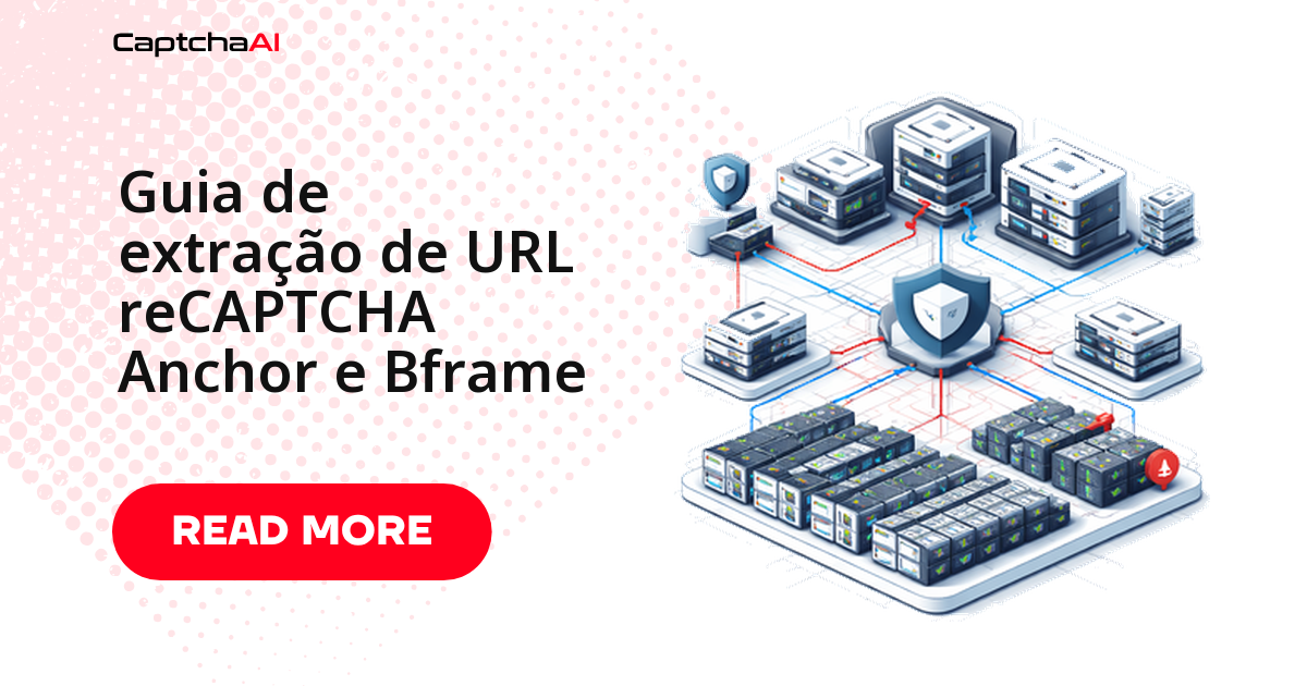 Guia de extração de URL reCAPTCHA Anchor e Bframe
