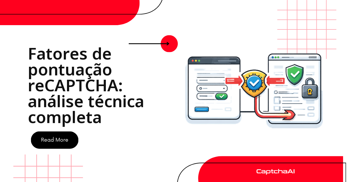Fatores de pontuação reCAPTCHA: análise técnica completa