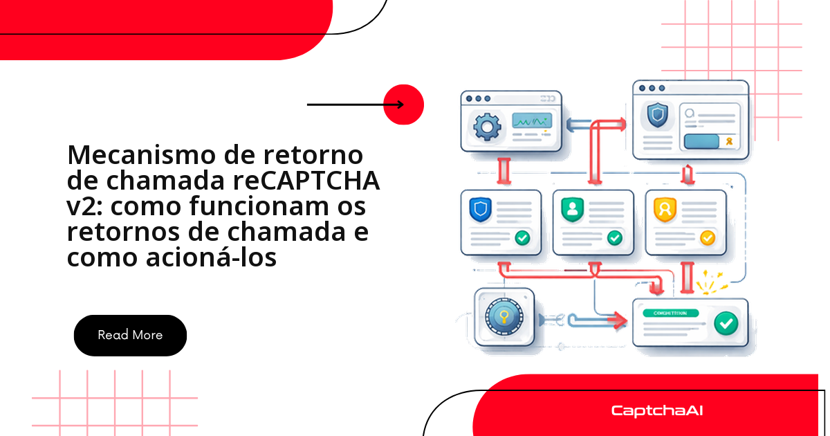 Mecanismo de retorno de chamada reCAPTCHA v2: como funcionam os retornos de chamada e como acioná-los