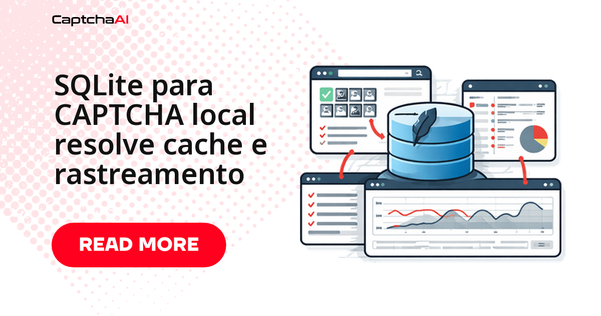 SQLite para CAPTCHA local resolve cache e rastreamento