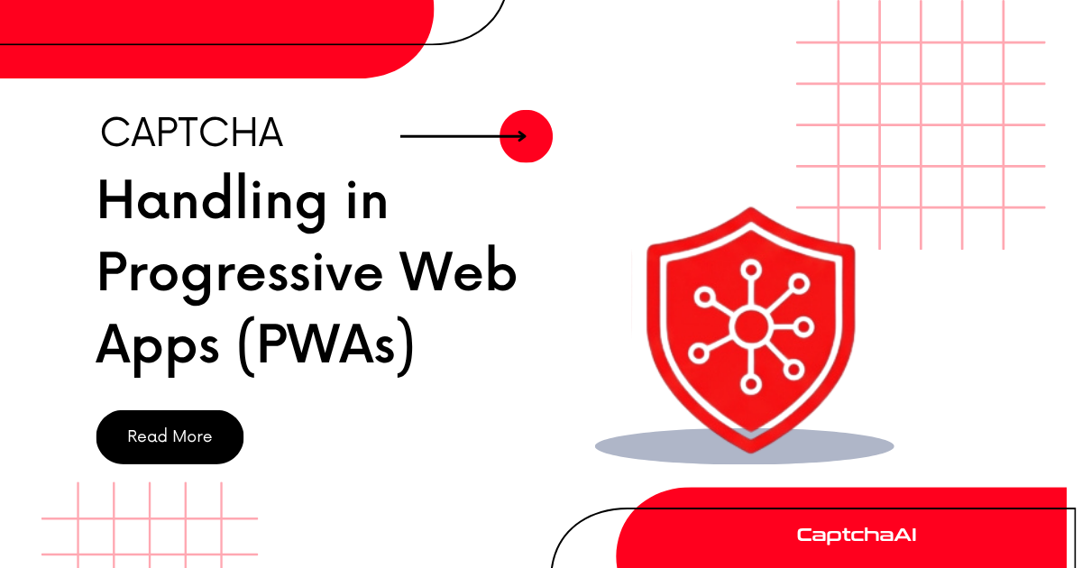 CAPTCHA Handling in Progressive Web Apps (PWAs)