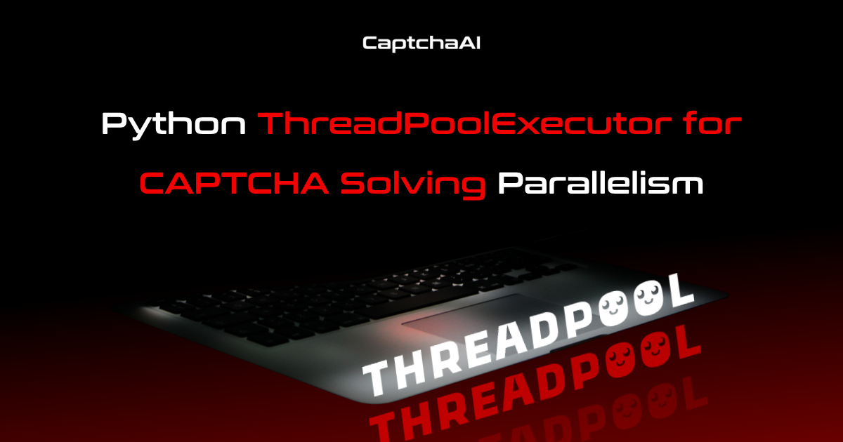 Python ThreadPoolExecutor for CAPTCHA Solving Parallelism