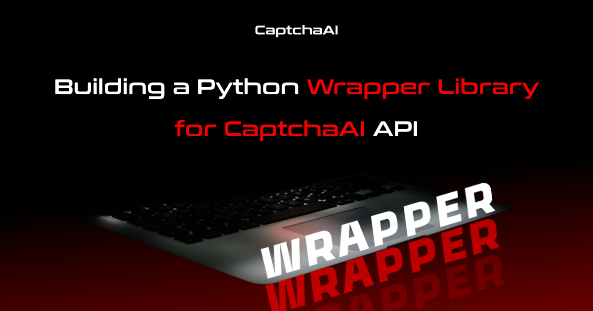 Building a Python Wrapper Library for CaptchaAI API