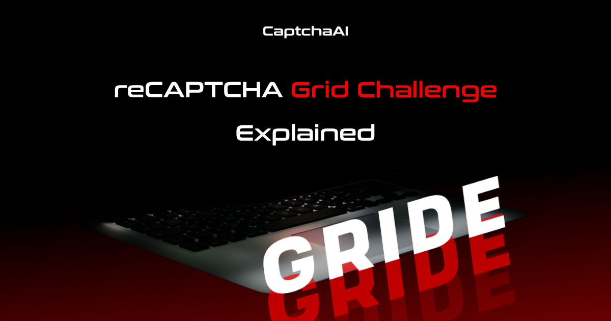 reCAPTCHA Grid Challenge Explained