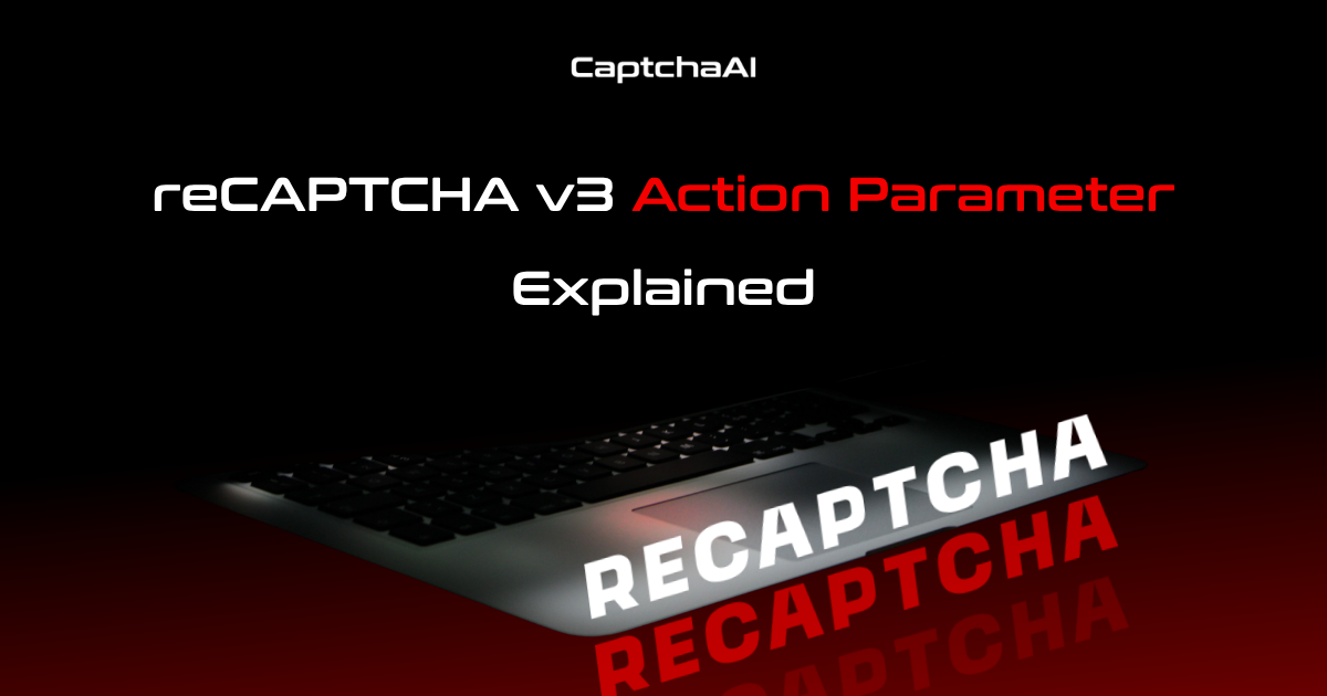 reCAPTCHA v3 Action Parameter Explained