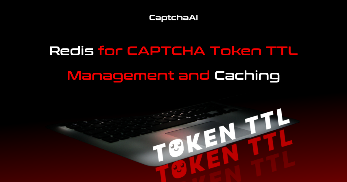 Redis for CAPTCHA Token TTL Management and Caching