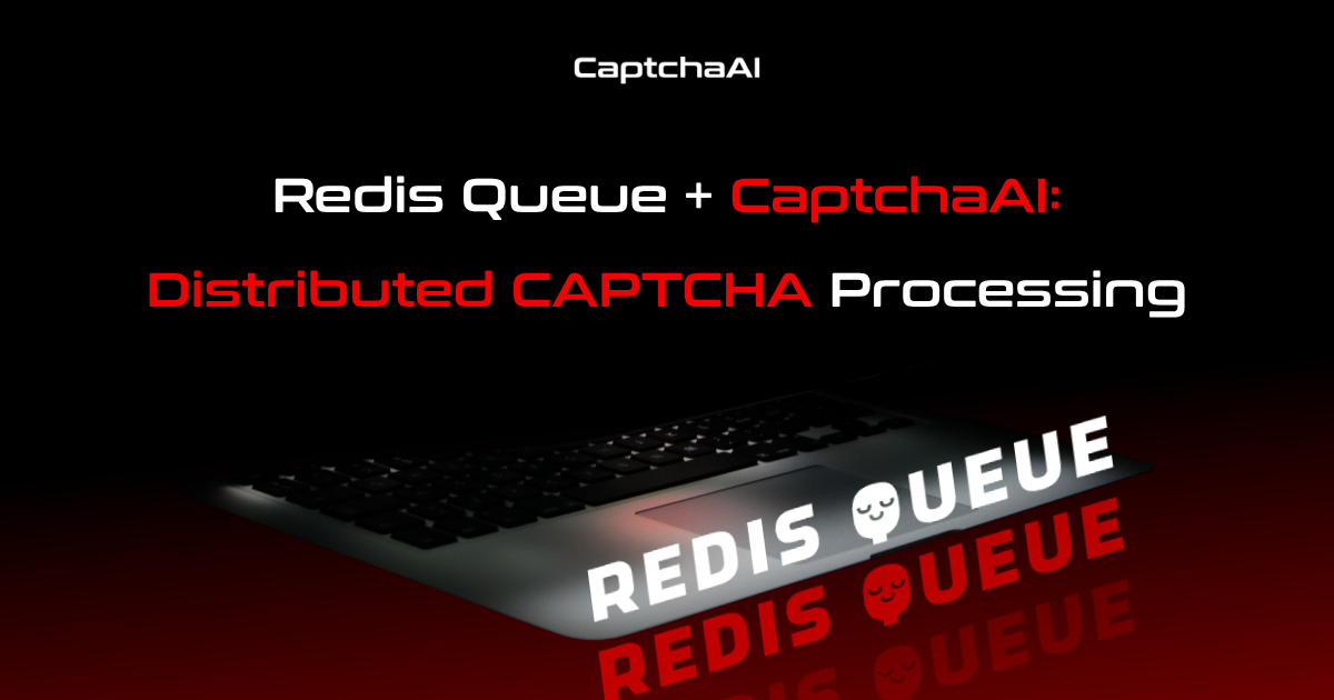 Redis Queue + CaptchaAI: Distributed CAPTCHA Processing