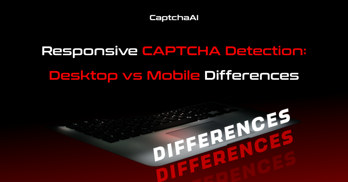 Responsive CAPTCHA Detection: Desktop vs Mobile Differences