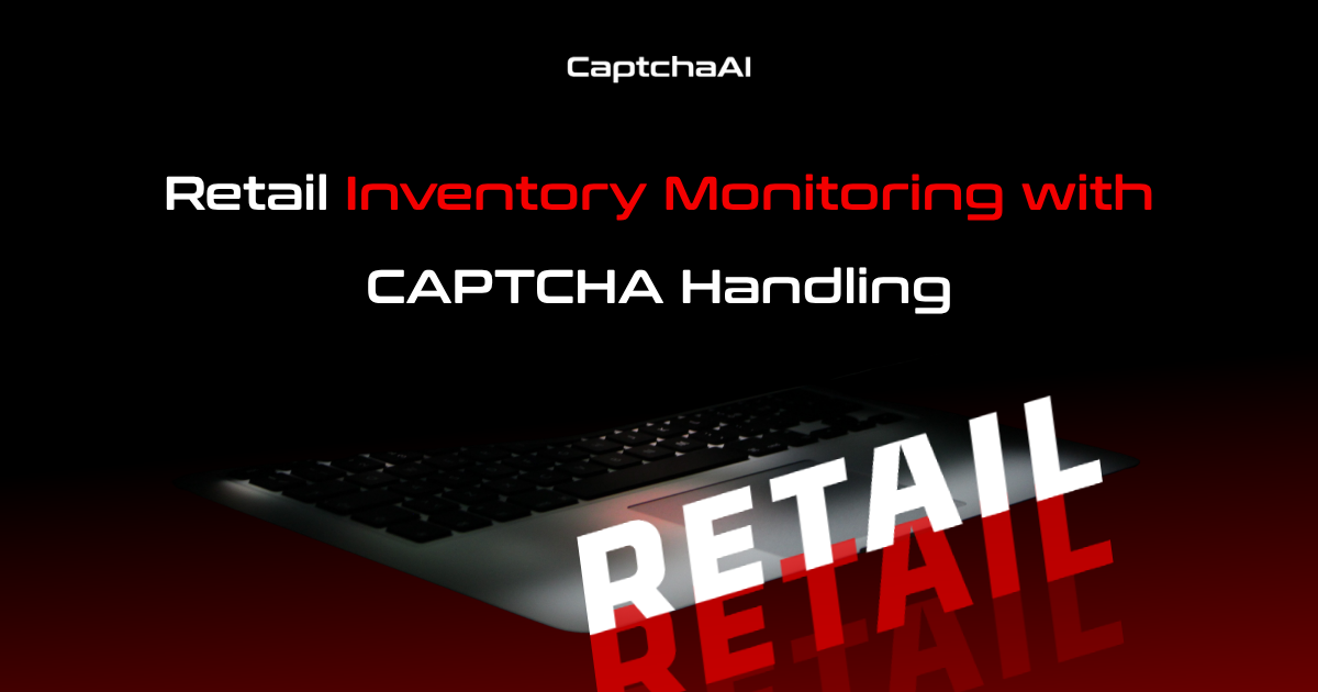 Retail Inventory Monitoring with CAPTCHA Handling