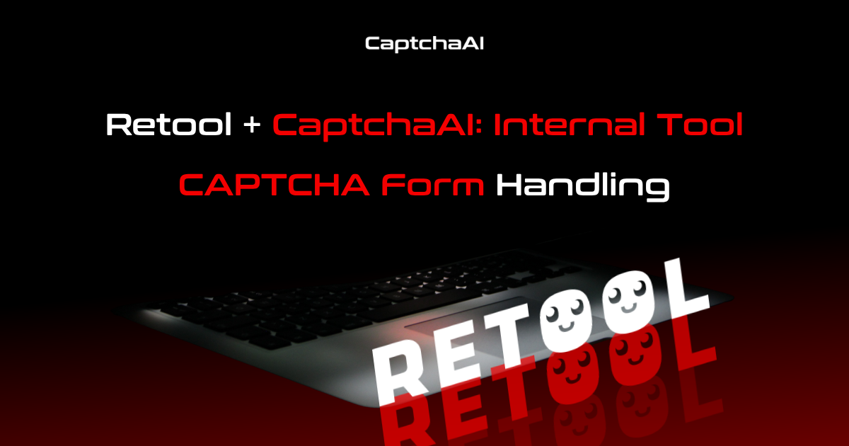 Retool + CaptchaAI: Internal Tool CAPTCHA Form Handling