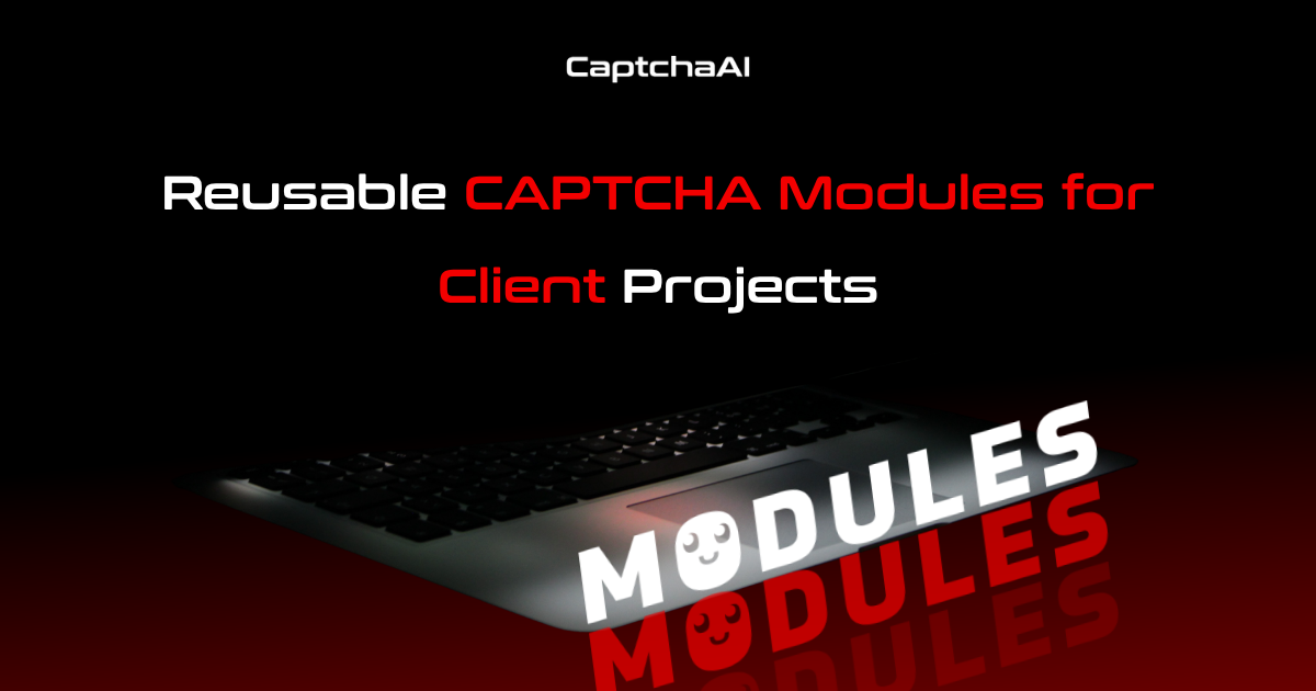 Reusable CAPTCHA Modules for Client Projects