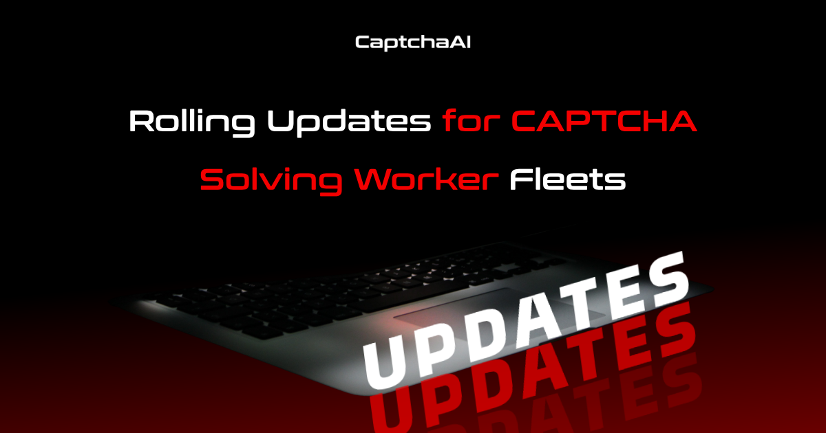 Rolling Updates for CAPTCHA Solving Worker Fleets