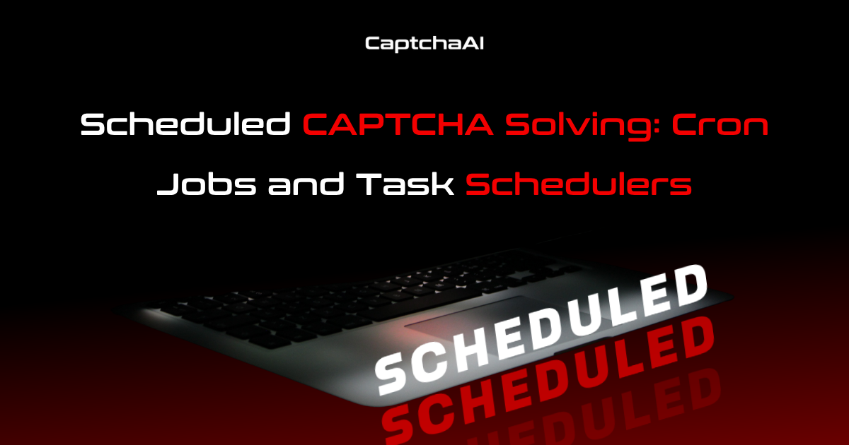 Scheduled CAPTCHA Solving: Cron Jobs and Task Schedulers