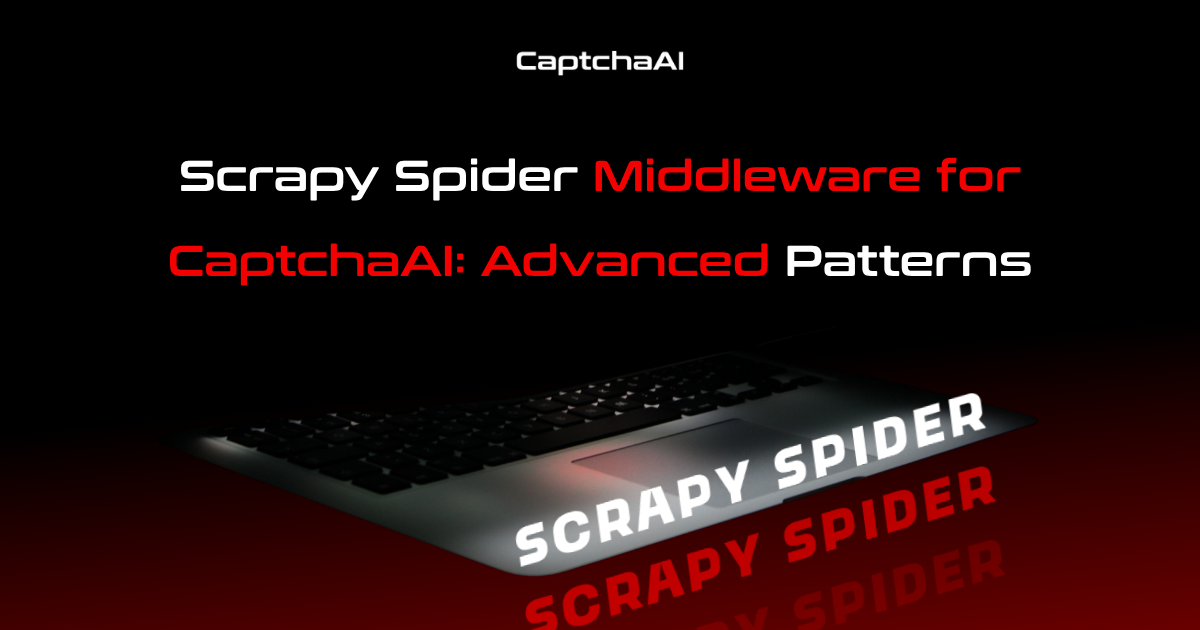 Scrapy Spider Middleware for CaptchaAI: Advanced Patterns