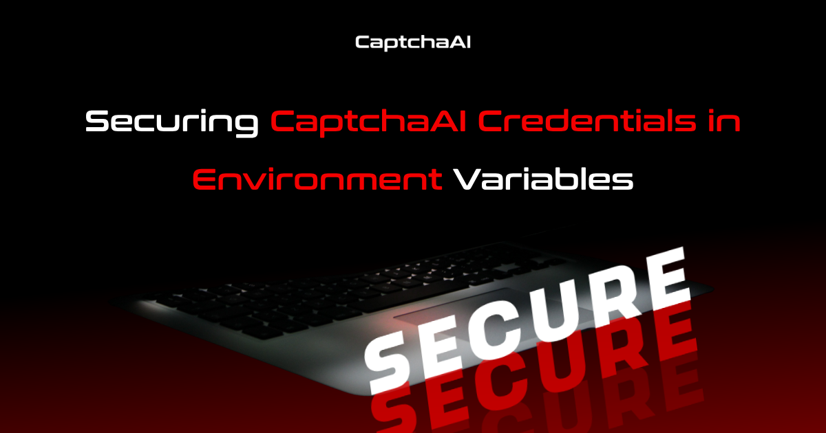 Securing CaptchaAI Credentials in Environment Variables