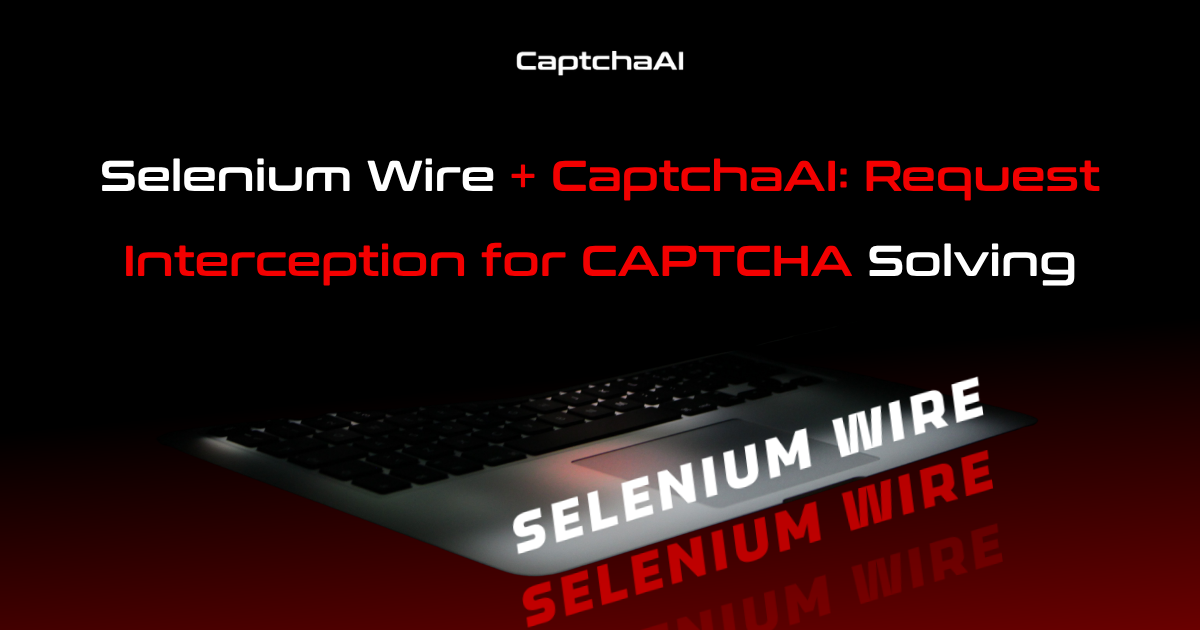 Selenium Wire + CaptchaAI: Request Interception for CAPTCHA Solving
