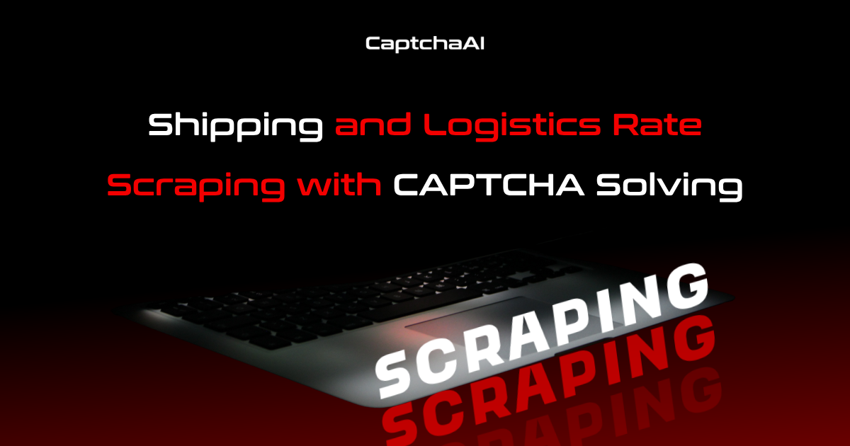 Shipping and Logistics Rate Scraping with CAPTCHA Solving
