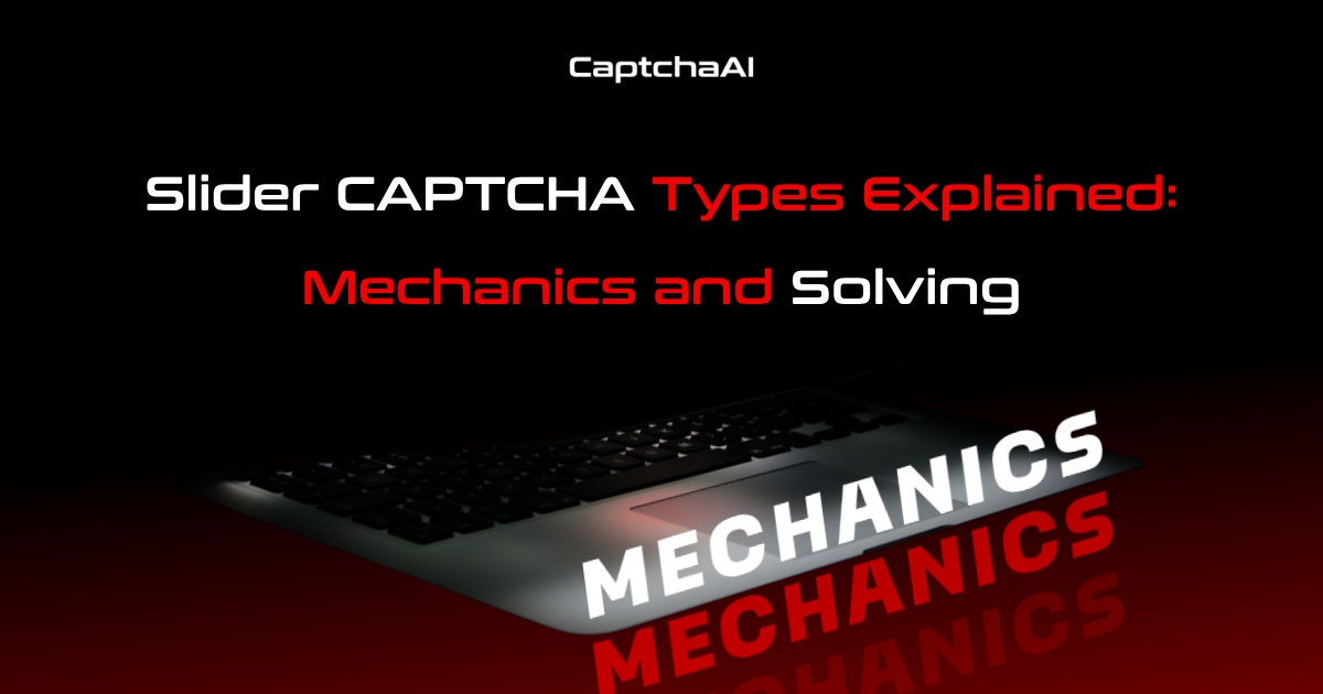 Slider CAPTCHA Types Explained: Mechanics and Solving