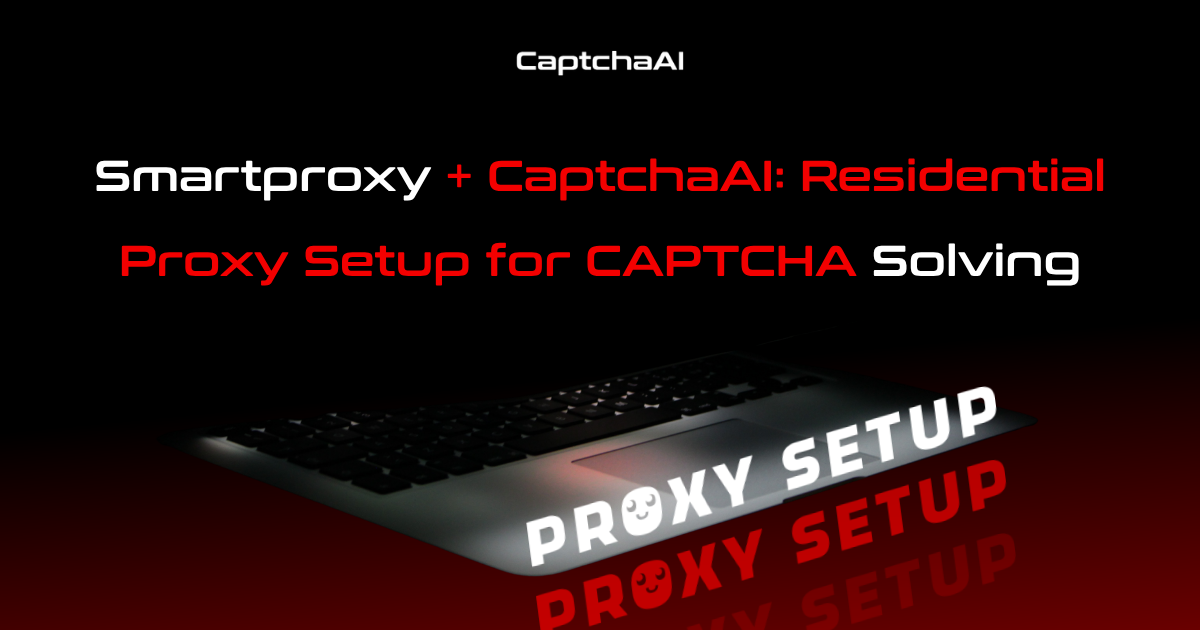 Smartproxy + CaptchaAI: Residential Proxy Setup for CAPTCHA Solving