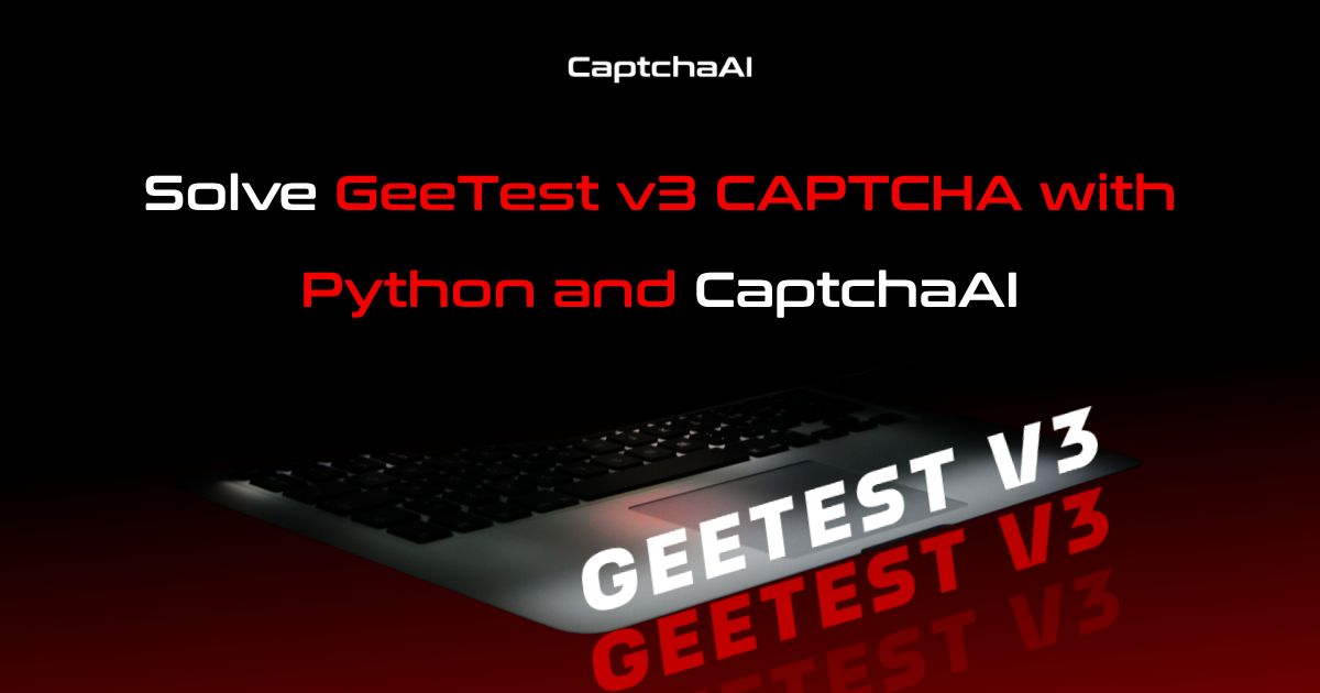 Solve GeeTest v3 CAPTCHA with Python and CaptchaAI