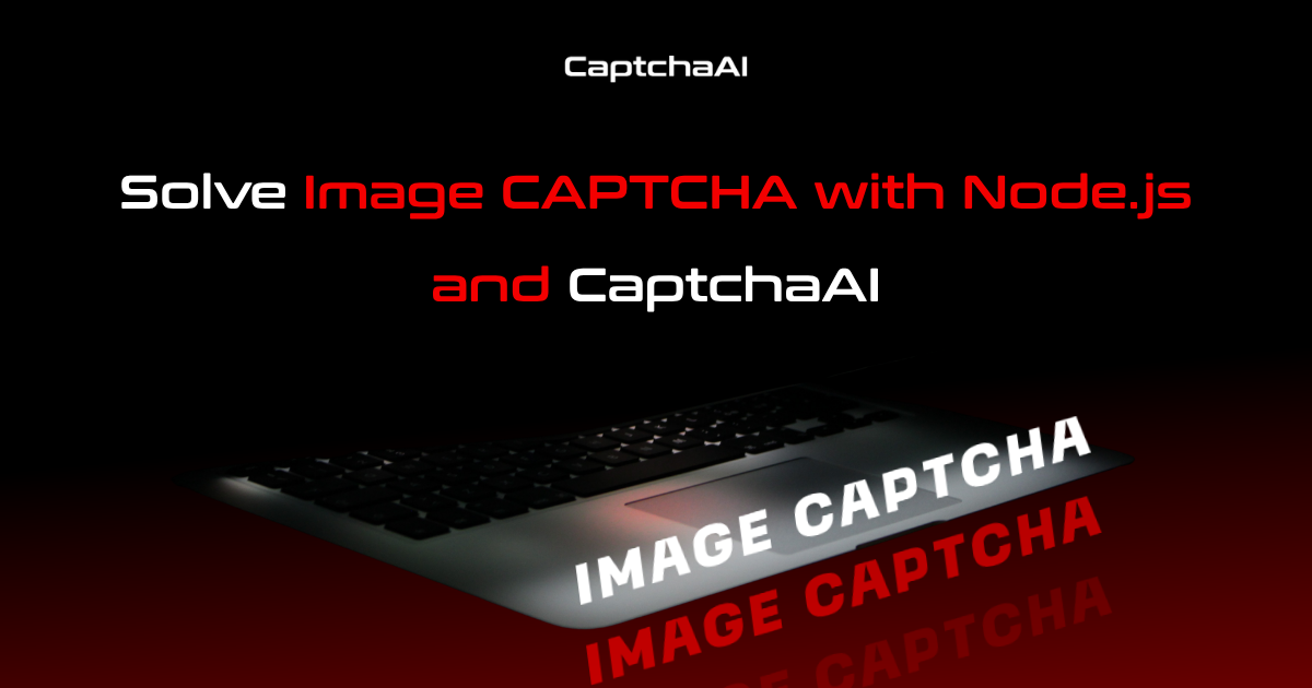 Solve Image CAPTCHA with Node.js and CaptchaAI