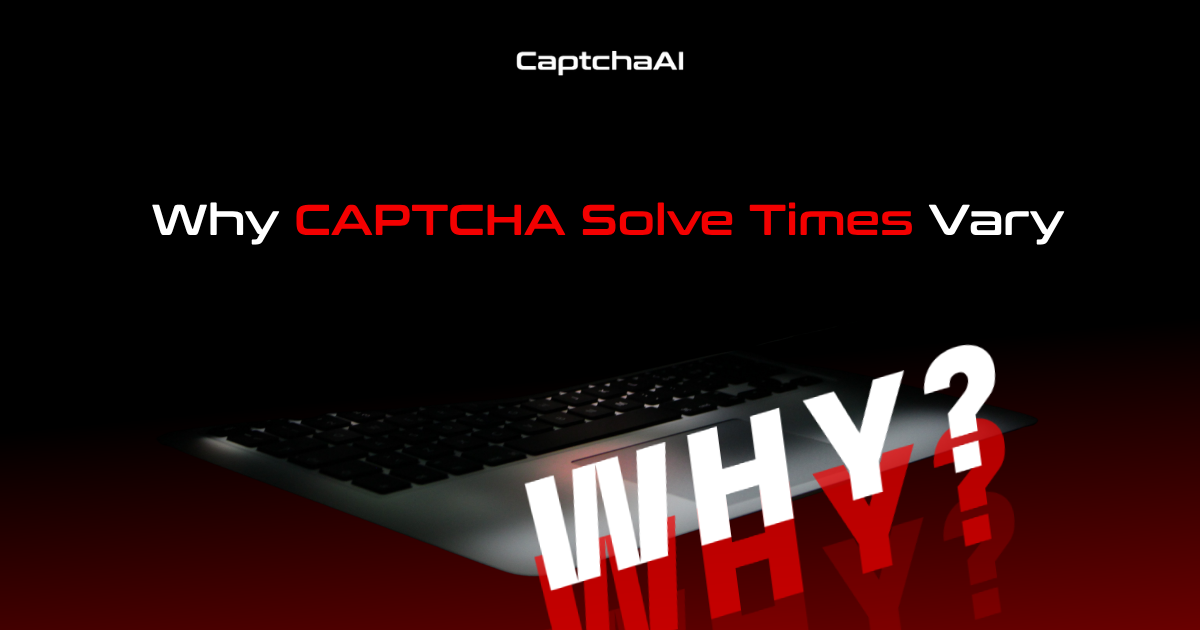 Why CAPTCHA Solve Times Vary
