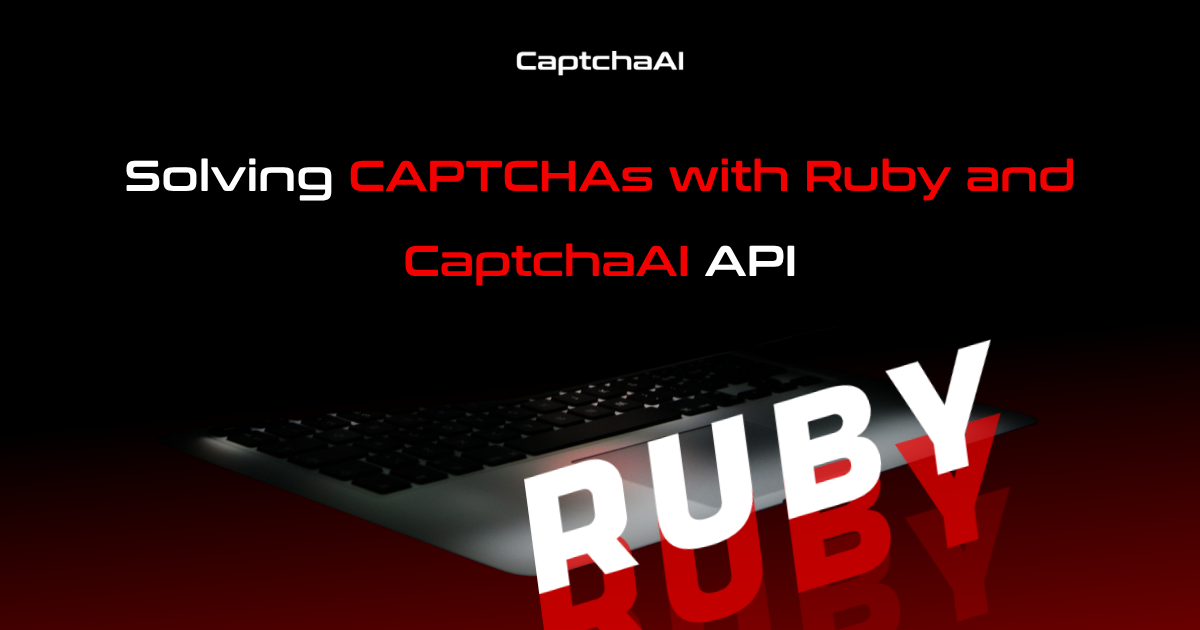 Solving CAPTCHAs with Ruby and CaptchaAI API